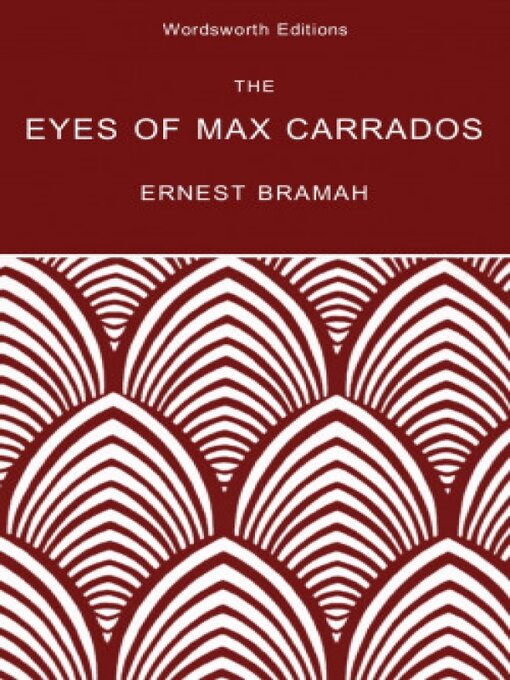 Title details for The Eyes of Max Carrados by Ernest Bramah - Available